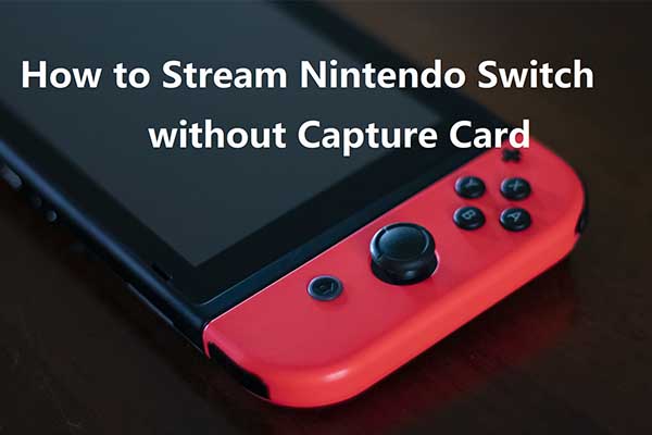 cómo transmitir Nintendo Switch sin una tarjeta de captura