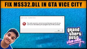 Lee más sobre el artículo Arreglar Mss32 DLL en GTA Vice City