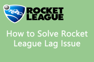 Lee más sobre el artículo Cómo arreglar la pérdida de paquetes de Rocket League [2021 Update]