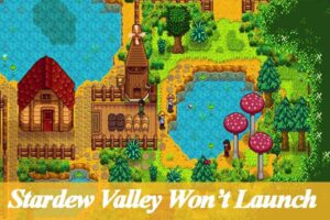 Lee más sobre el artículo Cómo arreglar Stardew Valley no se inicia en Windows 10 [Full Guide]