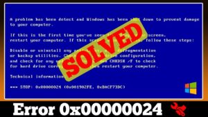 Lee más sobre el artículo Cómo reparar el error de Windows 0x0000024 en su PC