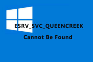 Lee más sobre el artículo Cómo reparar ESRV_SVC_QUEENCREEK no encontrado