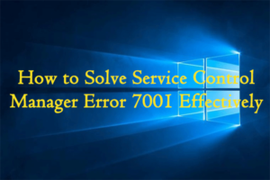Lee más sobre el artículo Cómo resolver eficazmente el error 7001 del Administrador de control de servicios