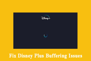 Lee más sobre el artículo Cómo solucionar problemas de retraso y almacenamiento en búfer de Disney Plus [Top 5 Methods]