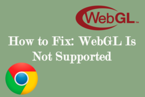 Lee más sobre el artículo Cómo solucionarlo: WebGL no es compatible