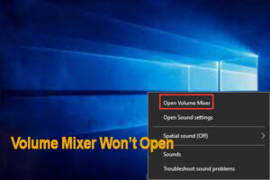 Lee más sobre el artículo El mezclador de volumen no abre Windows 10 [Full Fix]