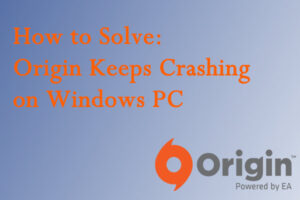 Lee más sobre el artículo Origin sigue fallando en una PC con Windows