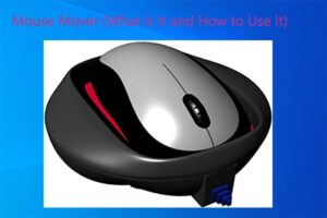 Lee más sobre el artículo Qué es Mouse Mover y cómo usarlo correctamente