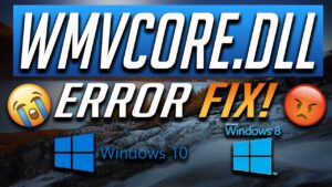 Lee más sobre el artículo Tutorial de reparación de errores de DLL de WMVCore: cómo reparar errores de DLL de WMVCore en su PC
