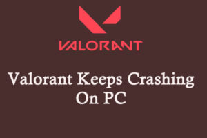 Lee más sobre el artículo Valorant sigue fallando en PC